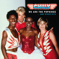 Chilly - We Are The Popkings