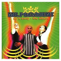 Mr.President - Up'n away